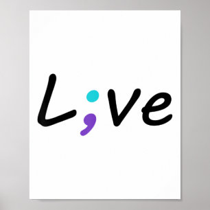 Live Semicolon Suicide Prevention Awareness Gifts Poster