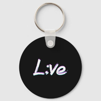 Live Semicolon Suicide Prevention Awareness  Key Ring