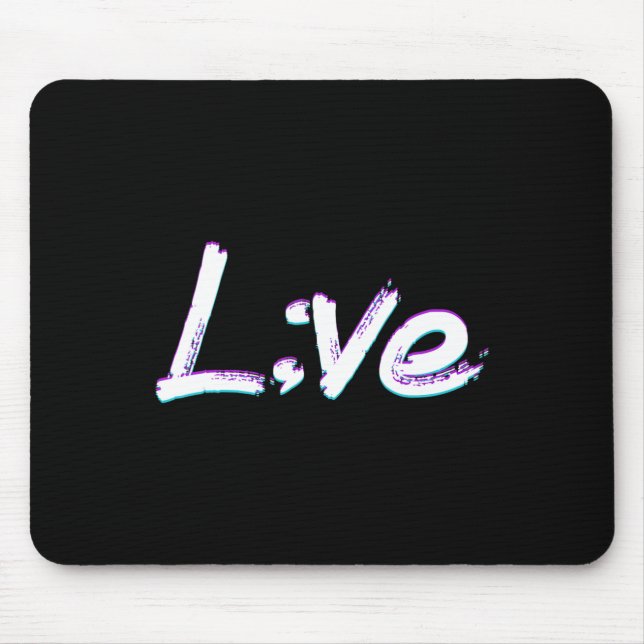 Live Semicolon Suicide Prevention Awareness  Mouse Mat (Front)