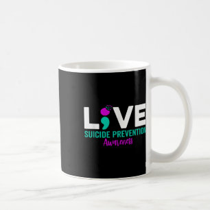 Live Semicolon Suicide Prevention Mental Health Aw Coffee Mug
