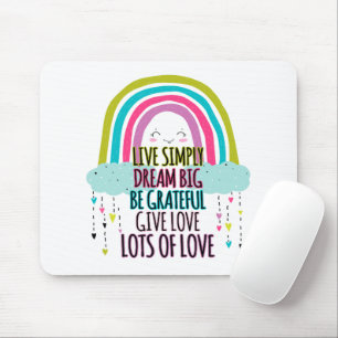 Live Simply Dream Big Be Grateful Give Love Mouse Mat
