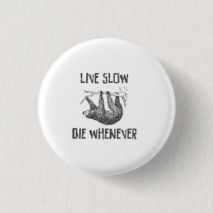 Live Slow 3 Cm Round Badge