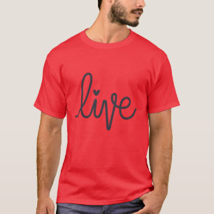 Live  T-Shirt