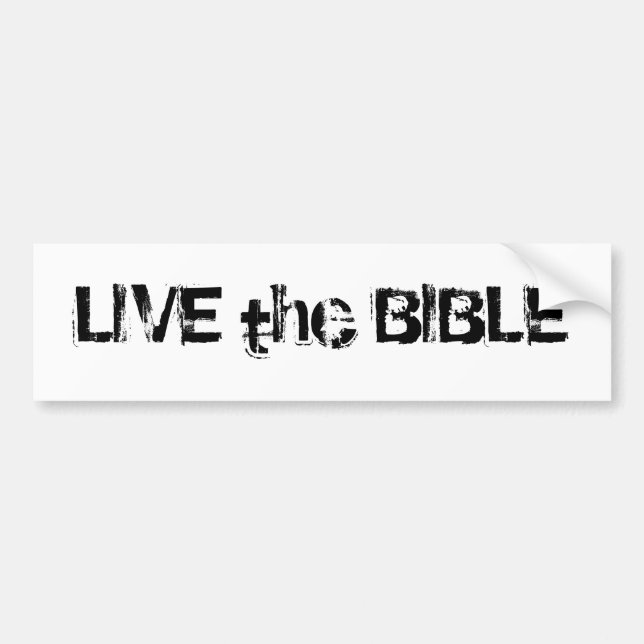 Live the Bible White and Black Bumper Sticker (Front)