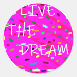 Live the dream pink with coloured bits patterns classic round sticker