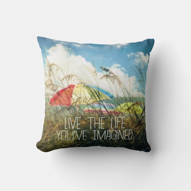 Live the Life Throw Pillow (Front)