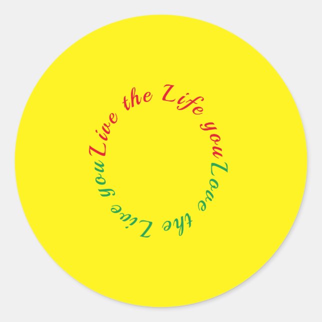 Live the life you love classic round sticker (Front)
