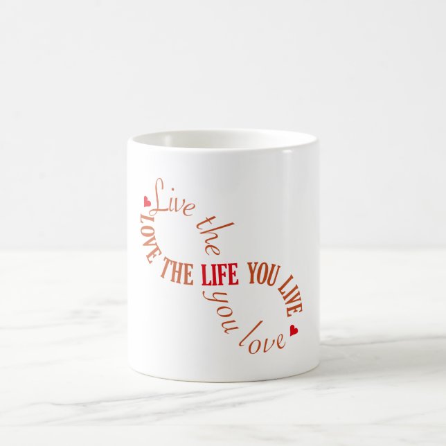 Live the Life you Love Coffee Mug (Center)