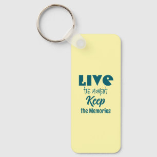 Live the Moment, Keep the Memories Acrylic Key Ring