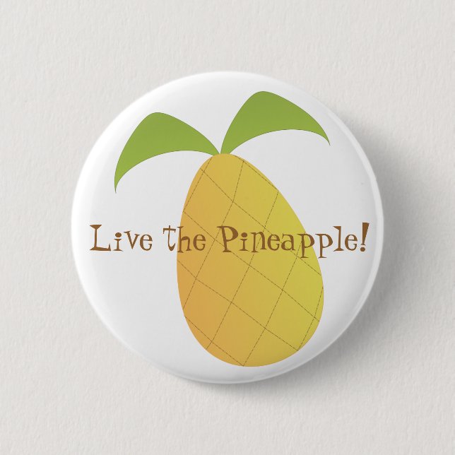 Live the Pineapple! 6 Cm Round Badge (Front)