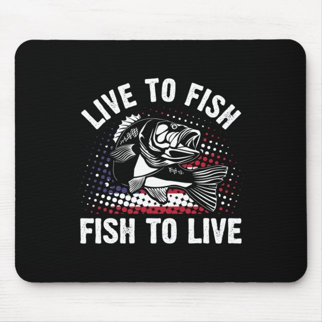 Live To Fish And Fish To Live Funny Fishing Gift  Mouse Mat (Front)