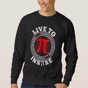 Live To Inspire Student Teacher Mathematics Math N Sweatshirt