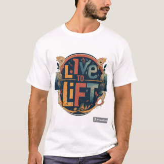 Live to Lift T-Shirt