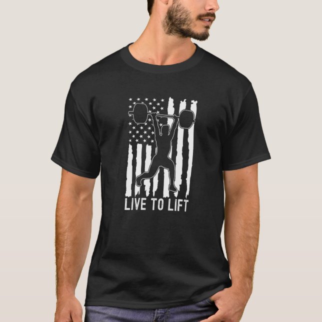 Live To Lift Weight Lifter American Flag Inspirati T-Shirt (Front)