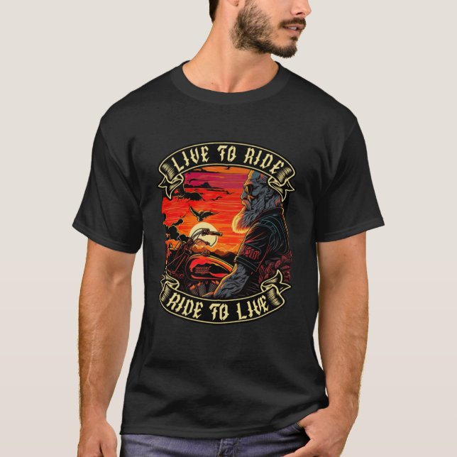 Live To Ride Ride To Live Motorcyclist Biker 1 T-Shirt (Front)