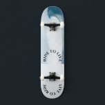 LIVE TO RIDE skateboard<br><div class="desc">if you enjoy the freedom & skateboarding, this skateboard is for you! Make this skateboard your own by adding your text. To access advanced editing tools, please go to "Personalise this template" and click on "Details", scroll down and press the "click to customise further" link. Ideal for any Occasion such...</div>