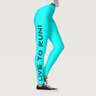 Live to Run! Run to Live! Cyan Aqua Running Leggings