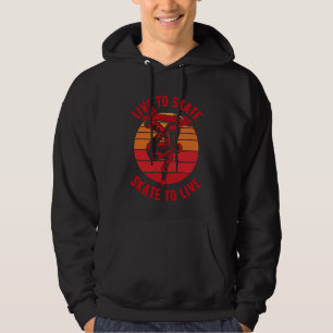 Live to Skate Skate to Live Skateboard 3 Hoodie