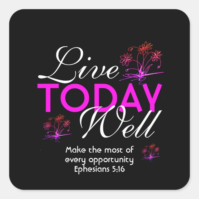 LIVE TODAY WELL Motivational Eph 5:16 Christian Square Sticker (Front)