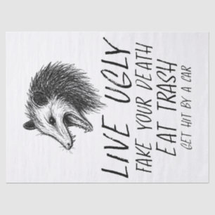 Live Ugly Fake Your Death Eat Trash Funny Opossum Tissue Paper