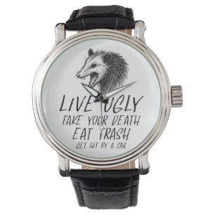 Live Ugly Fake Your Death Eat Trash Funny Opossum Watch
