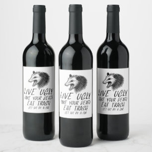 Live Ugly Fake Your Death Eat Trash Funny Opossum Wine Label