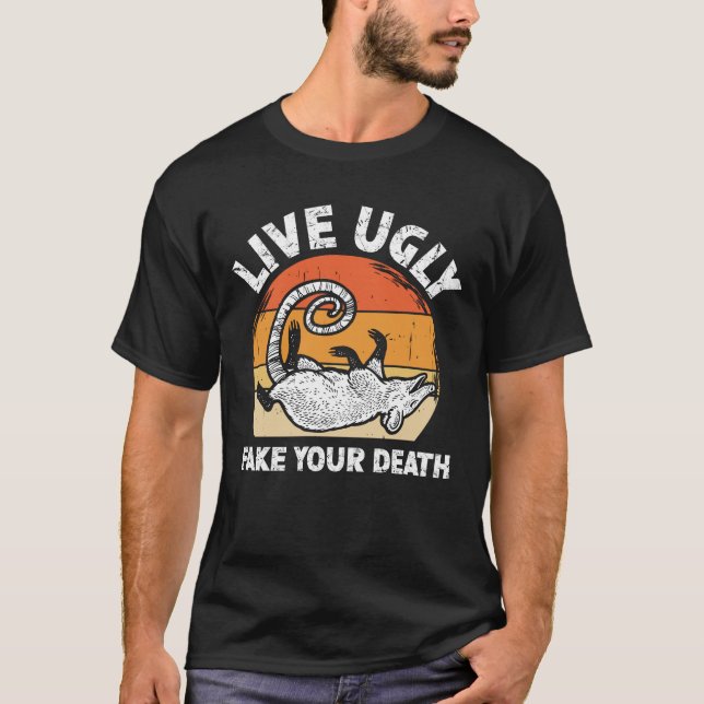 Live Ugly Fake Your Death - Funny Opossum T-Shirt (Front)