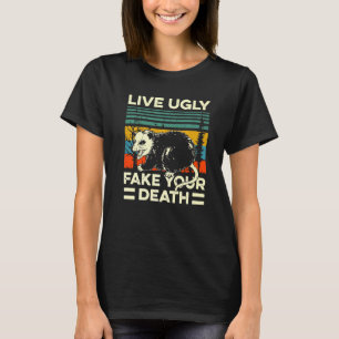 Live Ugly Fake Your Death Retro Vintage Opossum T-Shirt