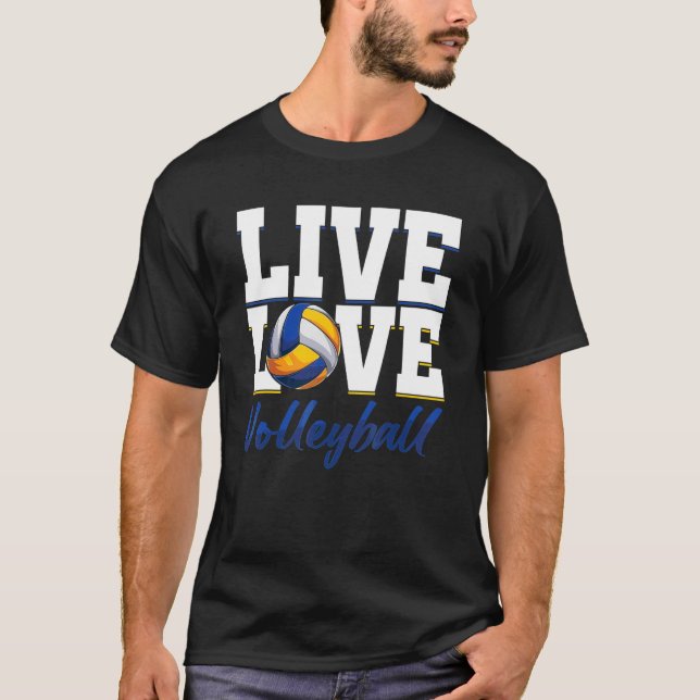 Live Volleyball Love Ball Sports Beach Volleyball  T-Shirt (Front)
