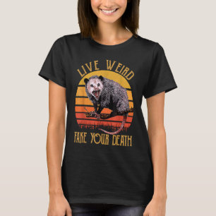 Live Weird Fake Death Opossum Ugly Cat Possum Ret T-Shirt