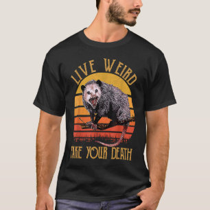Live Weird Fake Death Opossum Ugly Cat Possum Ret T-Shirt