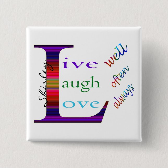 Live Well, Laugh Often, Love Always by STaylor 15 Cm Square Badge (Front)