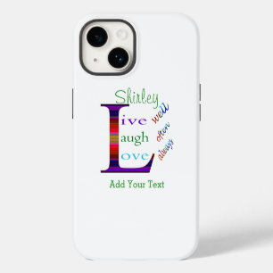 Live Well, Laugh Often, Love Always by STaylor iPhone 14 Case