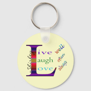 Live Well, Laugh Often, Love Always by STaylor Key Ring