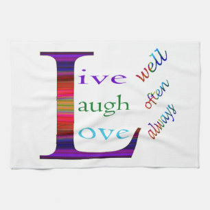 Live Well, Laugh Often, Love Always by STaylor Tea Towel