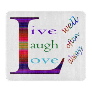 Live Well, Laugh Often, Love Always Cutting Board