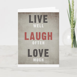 Live Well, Laugh Often, Love Much Card