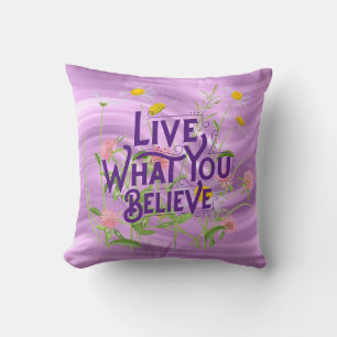 Live What You Believe Quote Purple Lilac Floral Cushion