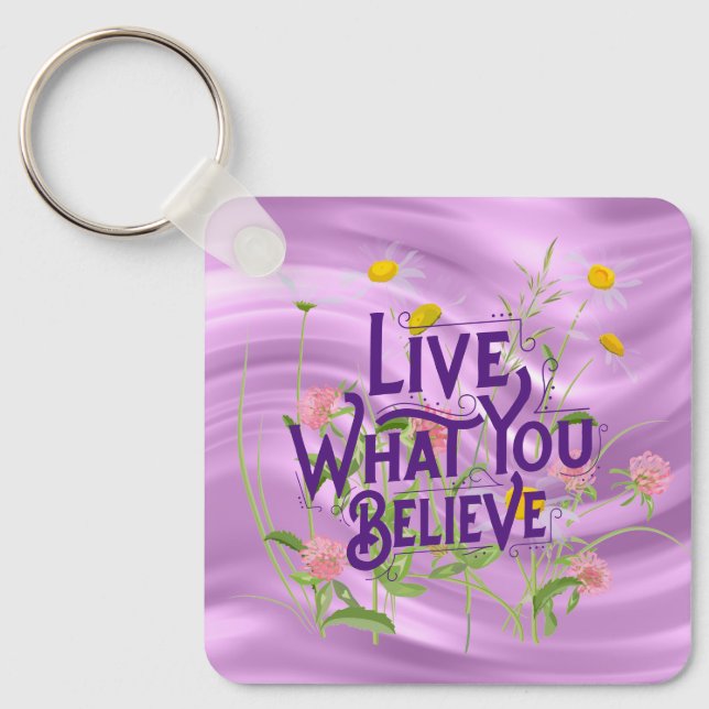 Live What You Believe Quote Purple Lilac Floral Key Ring (Front)