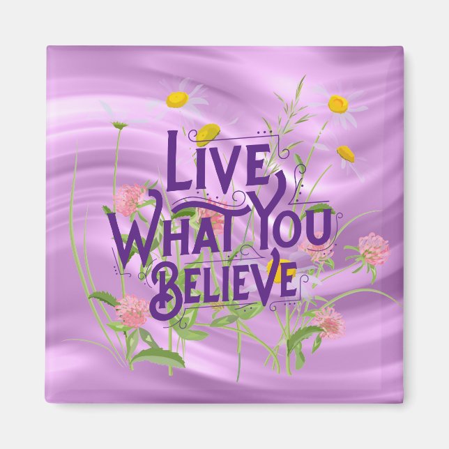 Live What You Believe Quote Purple Lilac Floral Magnet (Front)
