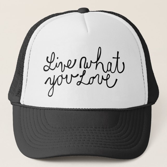 Live What You Love Motivational Slogan Trucker Hat (Front)