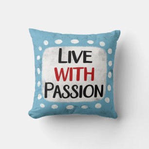 Live With Passion Throw Pillow