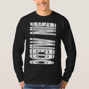 Live Without Fear Vertical Spanish Sin Miedo Motiv T-Shirt