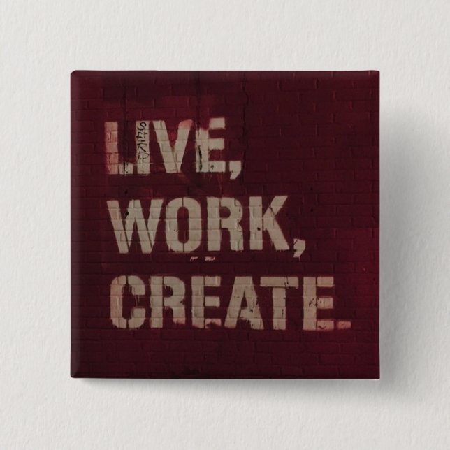 Live Work Create Inspirational Artistic 15 Cm Square Badge (Front)