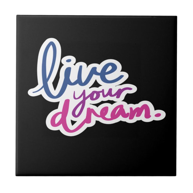 Live Your Dream Ceramic Tile (Front)