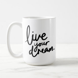 Live your dream  coffee mug