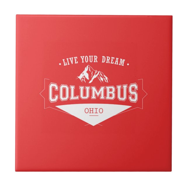 Live Your Dream Columbus Ohio Tile (Front)
