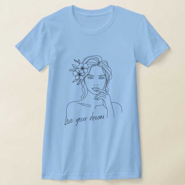 Live your dream T-Shirt (Laydown)