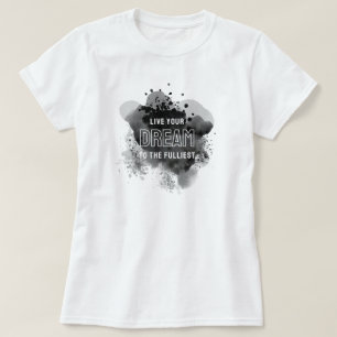 Live your dream T-Shirt