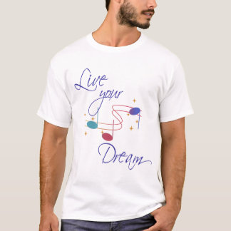 Live Your Dream T-Shirt